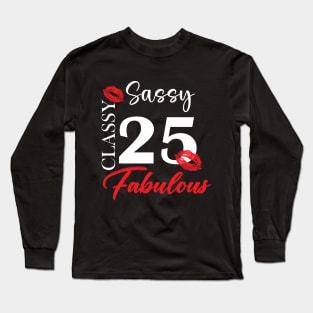 Sassy classy fabulous 25, 25th birth day shirt ideas,25th birthday, 25th birthday shirt ideas for her, 25th birthday shirts Long Sleeve T-Shirt